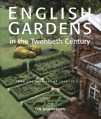 обложка книги English Gardens of the Twentieth Century: From the Archives of Country Life книга English Gardens of the Twentieth Century: From the Archives of Country Life, автор: Tim Richardson